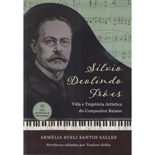 Sílvio Deolindo Fróes - Vida e Trajetória Artística do Compositor Baiano