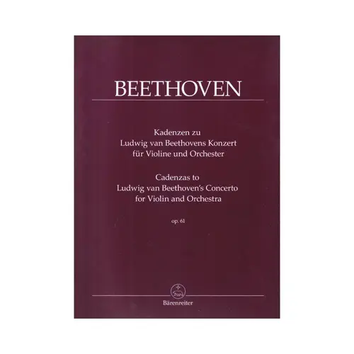 Cadenzas to Beethoven's violin concerto for Violin and Orchestra op. 61