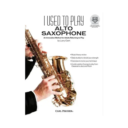 I Used To Play Alto Saxophone - An Innovative Method For Adults Returning To Play