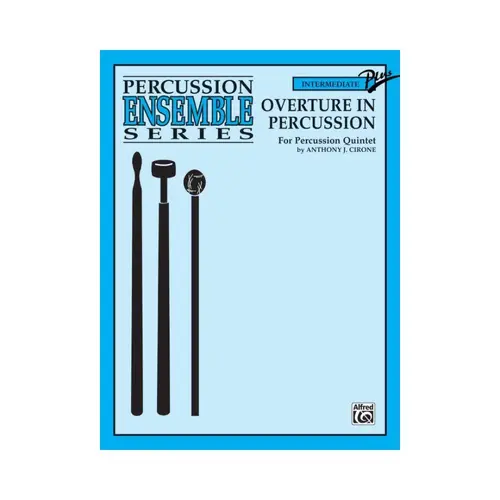 Overture In Percussion For Percussion Quintet - Percussion Ensemble Series