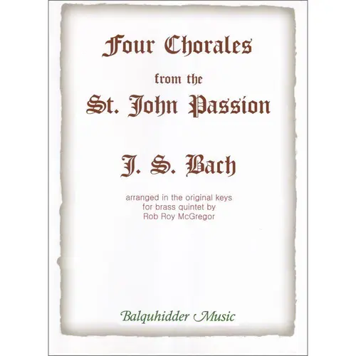 Four Chorales From The St.John Passion For Brass Quintet (Score+Parts)