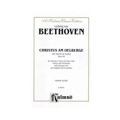 Christus am Oelberge - The Mount of Olives, Opus 85 - Choral Score