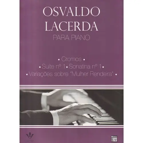 Osvaldo Lacerda Para Piano - Cromos E Outras Peças