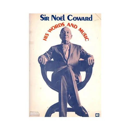 Sir Noel Coward - His Words And Music