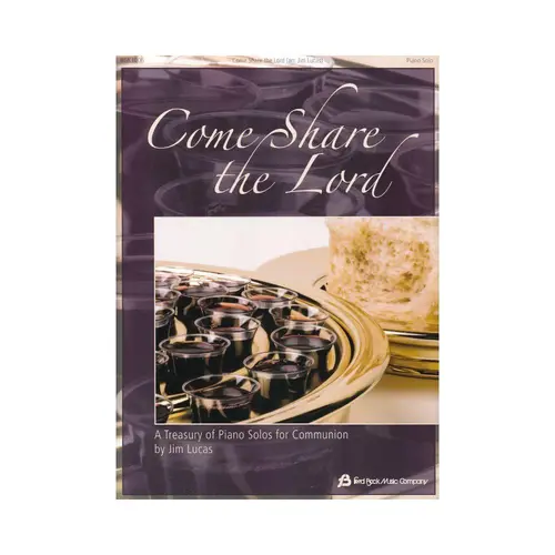 Come Share The Lord - A Treasury Of Piano Solos For Communion