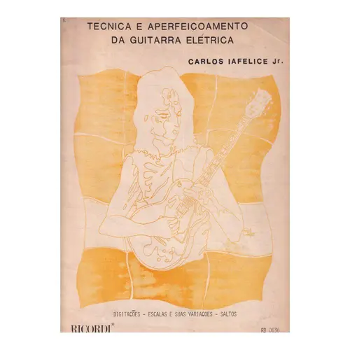 Técnica e aperfeiçoamento da guitarra elétrica (Edição Antiga)