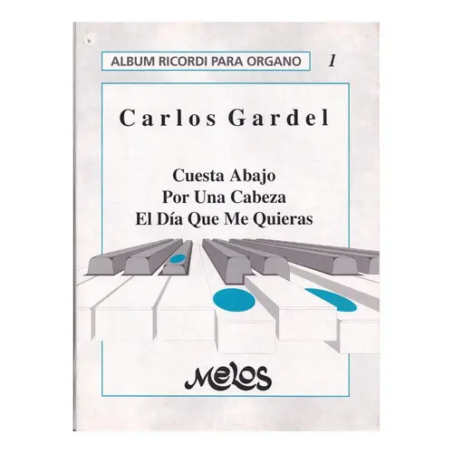 Cuesta Abajo / Por Una Cabeza /A El Dia Que Me Quieras