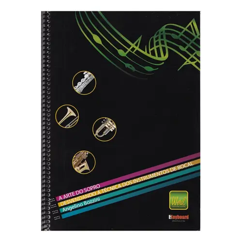 Arte Do Sopro - Desvendando A Técnica Dos Instrumentos De Bocal