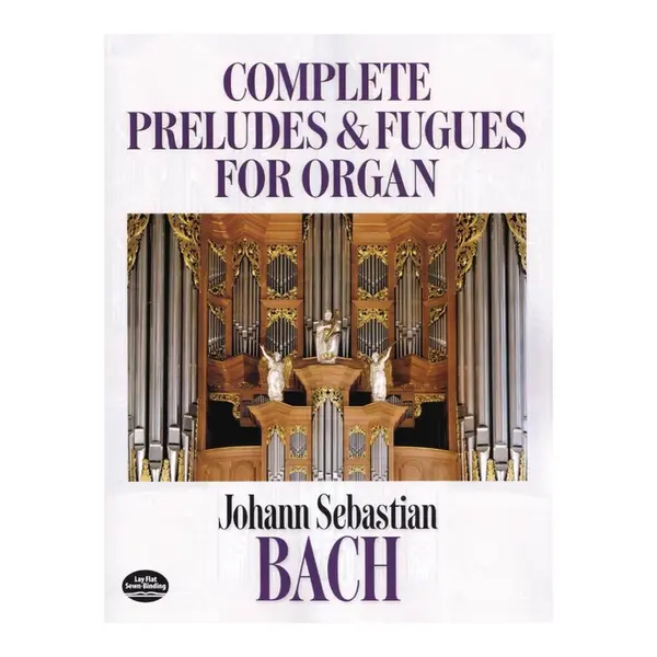 Complete Preludes And Fugues For Organ