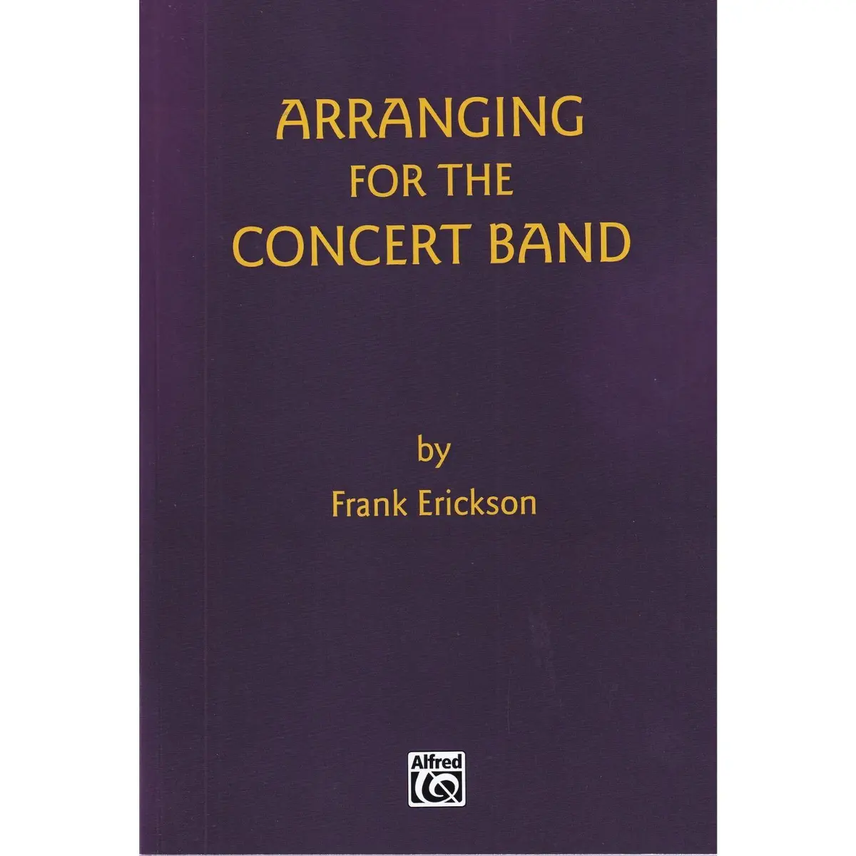 Arranging For The Concert Band - Text Book