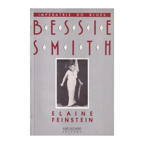 Bessie Smith: Imperatriz Do Blues