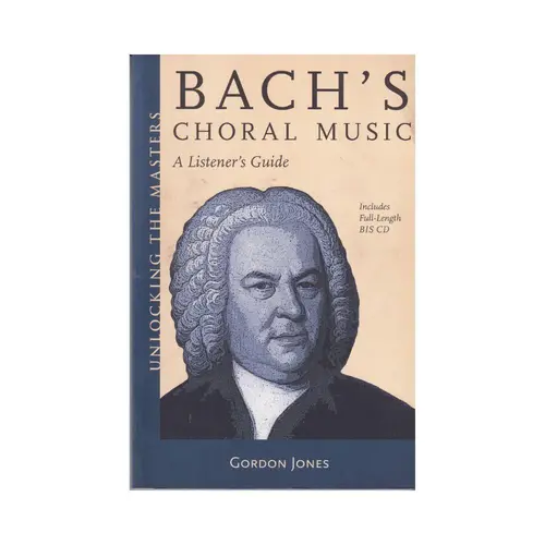 Bach`S Choral Music - A Listener`S Guide - Unlocking The Masters - Inclui Cd