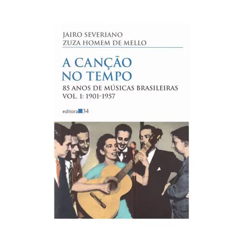 Canção no tempo Vol.1 (1901-1957) - 85 anos de músicas brasileiras