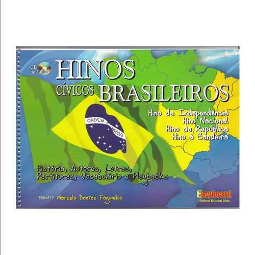 Hinos Cívicos Brasileiros. Inclui CD