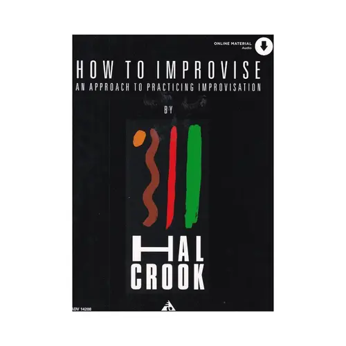 How To Improvise - An Approach To Practicing Improvisation