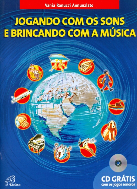 Jogando com os sons e brincando com a música - vol. II - Inclui CD:  Interagindo com a arte musical