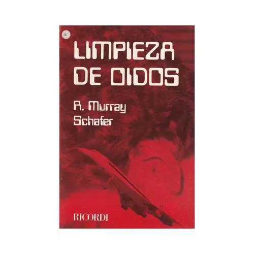 Limpieza de Oidos - notas para un curso de música experimental
