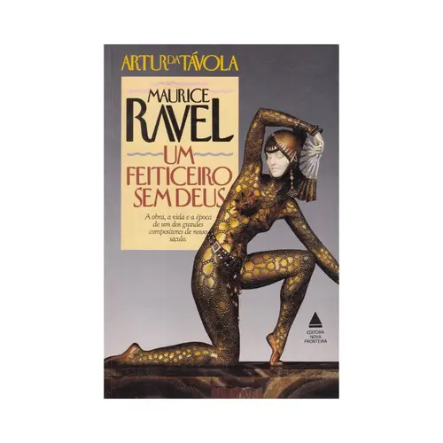 Maurice Ravel:Um Feiticeiro sem Deus