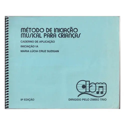Método de Iniciação Musical para Crianças  - Caderno de Aplicação + K7