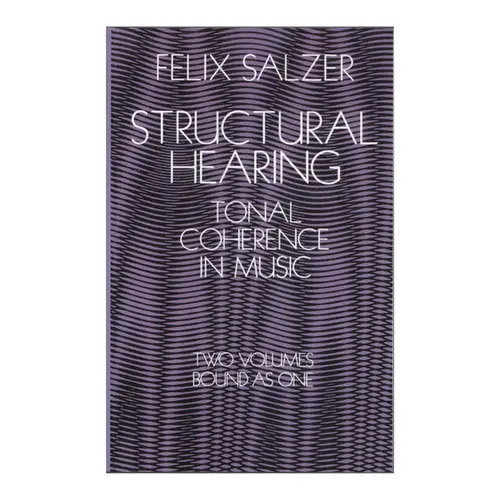 Structural Hearing - Tonal Coherence In Music