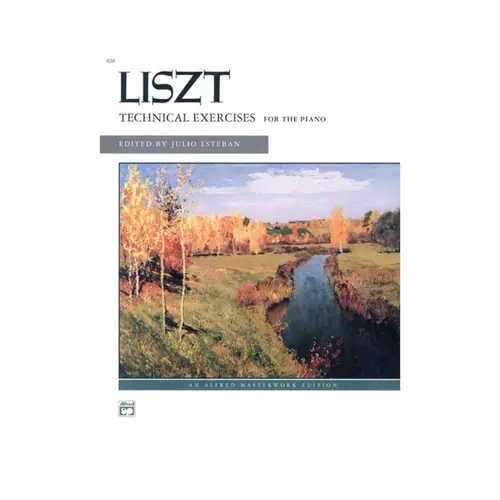 Liszt: Technical Exercises (Complete): Piano Book - Alfred Masterwork Edition