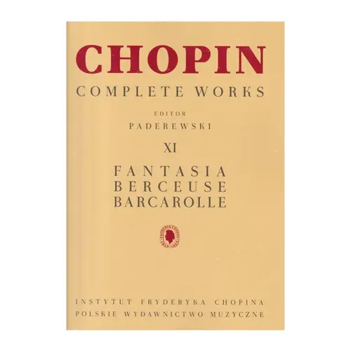 Fantasia, Berceuse, Barcarolle  (vol. XI complete works - Paderewski edition)