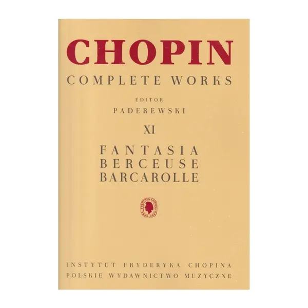 Fantasia, Berceuse, Barcarolle  (vol. XI complete works - Paderewski edition)