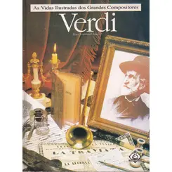 Verdi - As Vidas Ilustradas Dos Grandes Compositores