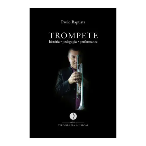 Trompete  - História - Pedagogia - Performance