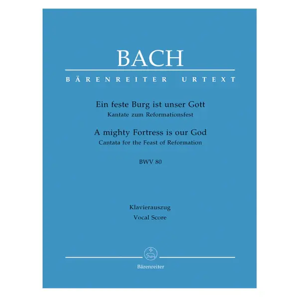 Ein Feste Burg Ist Unser Gott  - Bwv 80