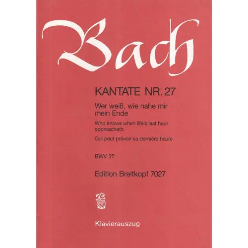 Kantate N.27 - Wer Weiss, Wie Nahe Mir Mein Ende