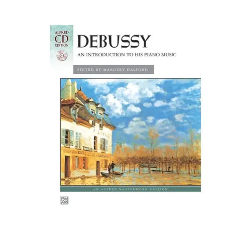 Debussy - An Introduction To His Piano Music