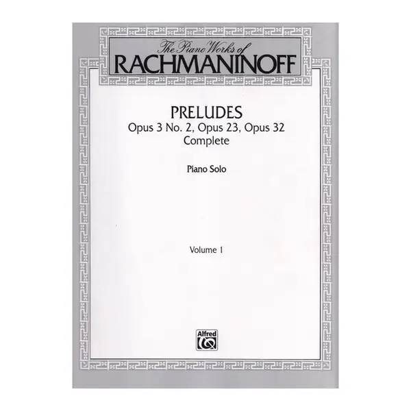 The Piano Works Of Rachmaninoff Vol.I - Preludes Op.3 N.2 / Op.23 / Op.32