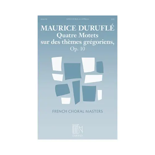 Quatre Motets Sur Des Thèmes Gregoriens