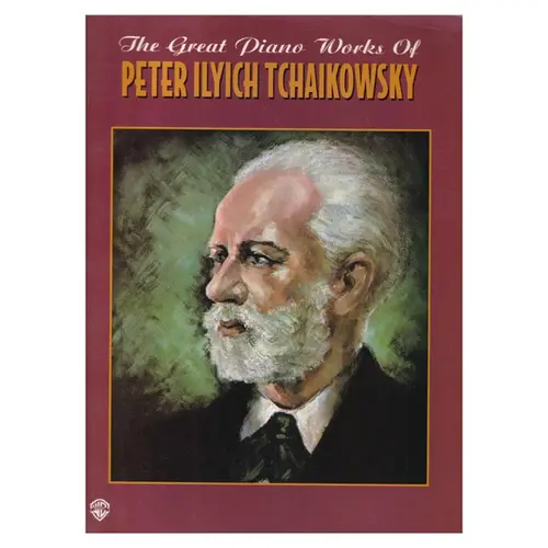Great Piano Works Of Peter Ilyich Tchaikowsky