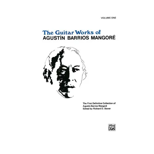The Guitar Works Of Augustin Barrios Mangore Vol.1