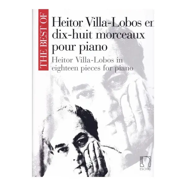 The Best Of Villa-Lobos In Eighteen Pieces For Piano