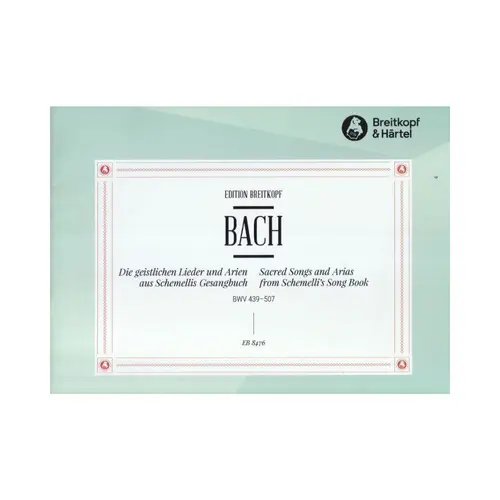 Sacred Songs and Arias from Schemelli’s Song Book BWV 439 – 507