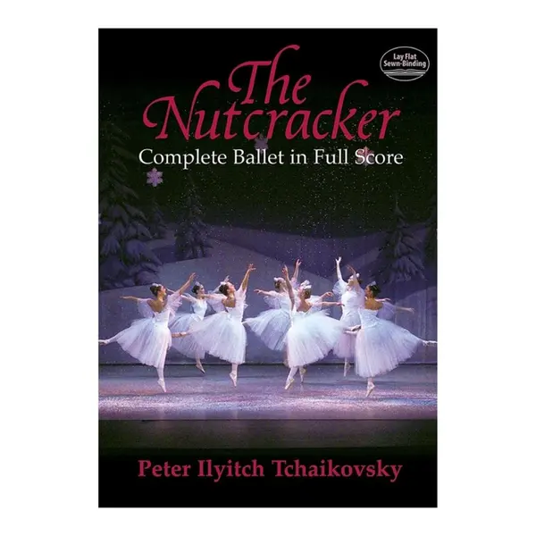 The Nutcracker - Complete Ballet In Full Score