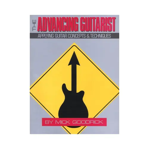 The Advancing Guitarist - Applying Guitar Concepts E Techniques