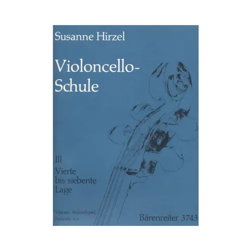 Violoncello Schulle III - Vierte bis siebente Lage. Vibrato, Akkordspiel, Spiccato u. a.